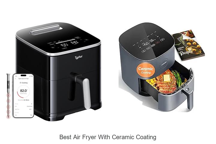 Top 15 Best Air Fryer with Ceramic Coating You Need Now