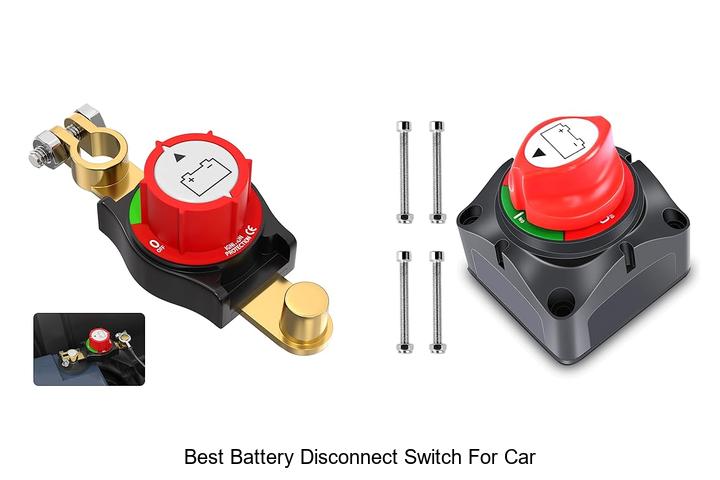 Top 12 Best Battery Disconnect Switch For Car You Need Now