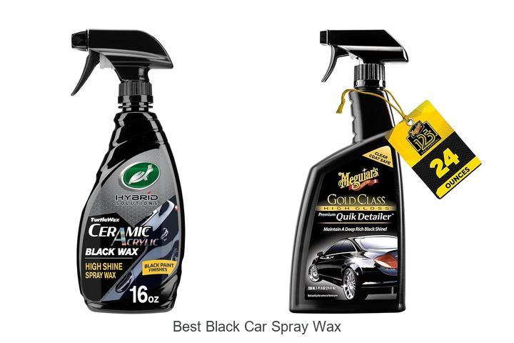 Top 12 Best Black Car Spray Wax That Will Blow Your Mind!
