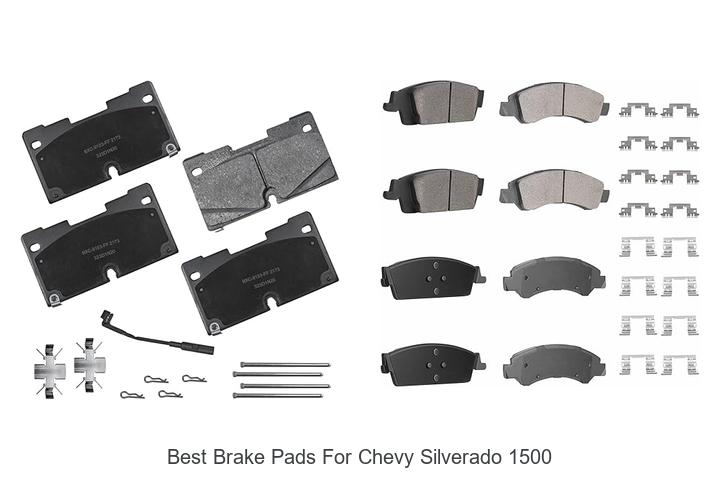Top 15 Best Brake Pads For Chevy Silverado 1500 Revealed!