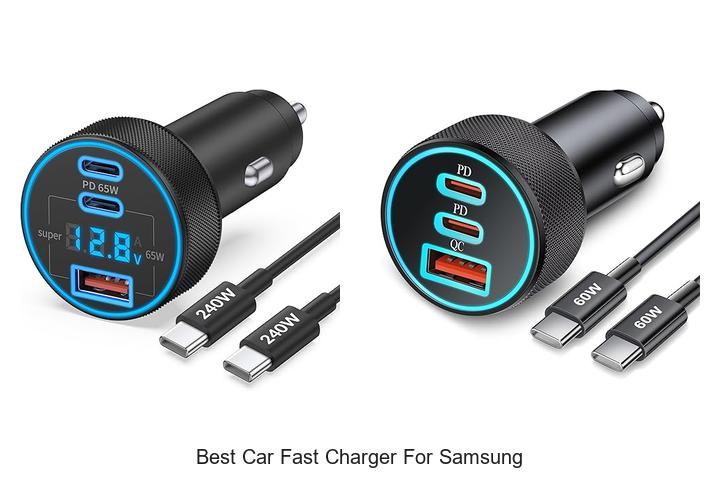Top 15 Best Car Fast Charger for Samsung You Can’t Miss