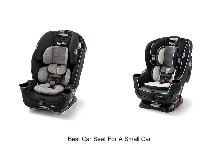 Top 15 Best Car Seat For A Small Car You Need Now!