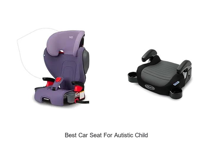 Top 15 Best Car Seat for Autistic Child You Must See Now