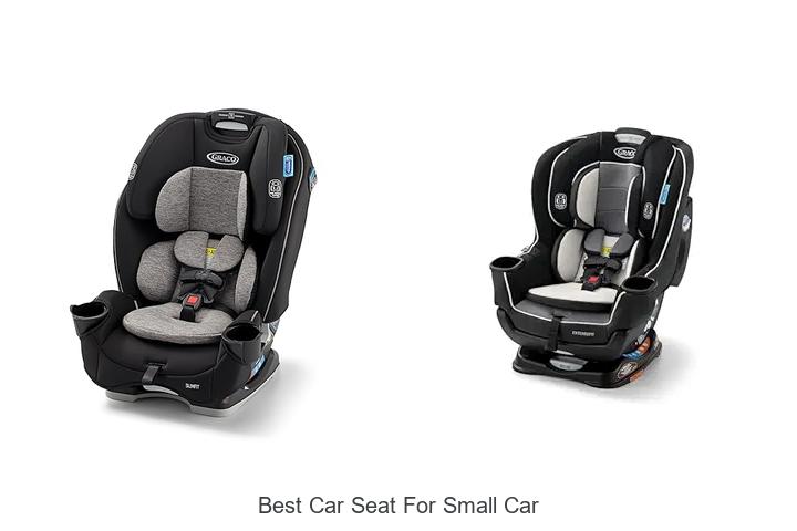 Top 15 Best Car Seat for Small Car You Can’t Miss!