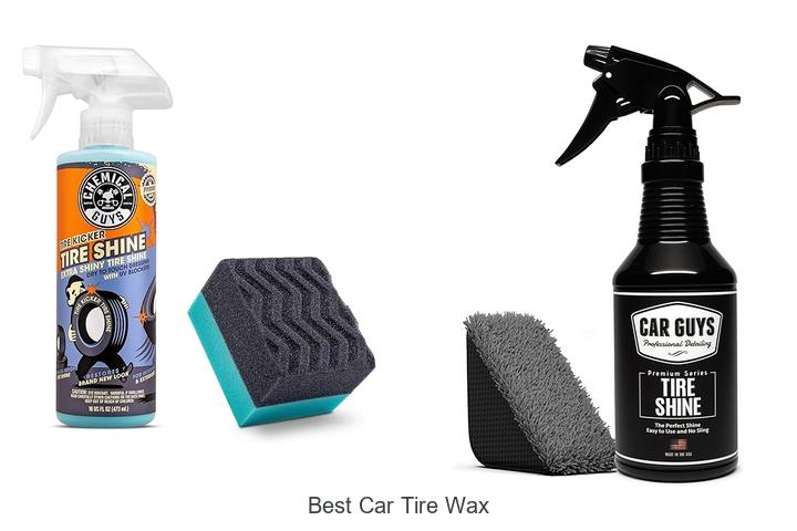 Top 15 Best Car Tire Wax That Will Blow Your Mind