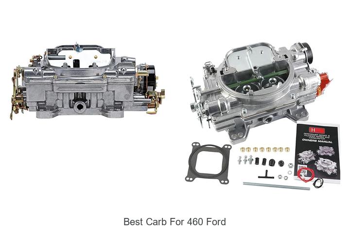 Top 15 Best Carb for 460 Ford That Boost Power Fast!