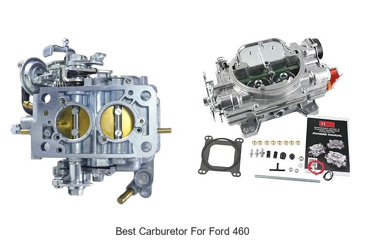 Top 15 Best Carburetor for Ford 460 That Boosts Power!