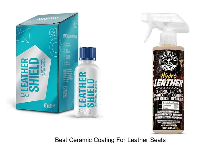 Top 15 Best Ceramic Coating For Leather Seats That Last