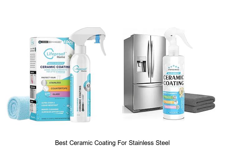 Top 12 Best Ceramic Coating For Stainless Steel You Need!
