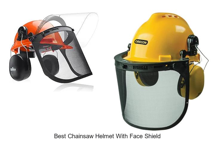 Top 15 Best Chainsaw Helmet With Face Shield You Need Now