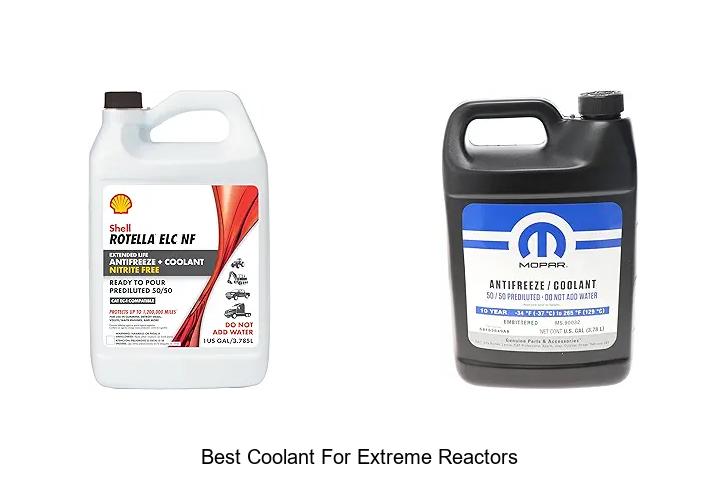Top 15 Best Coolant for Extreme Reactors You Must Try Now