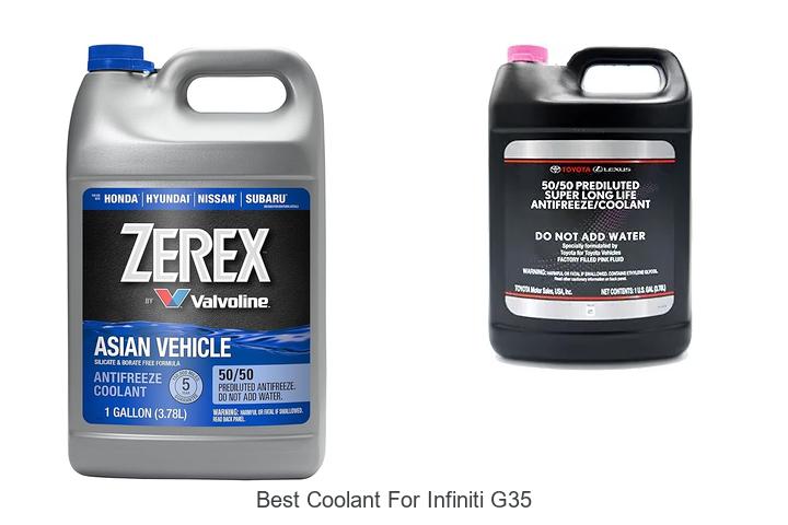 Top 12 Best Coolant For Infiniti G35 That’ll Boost Performance