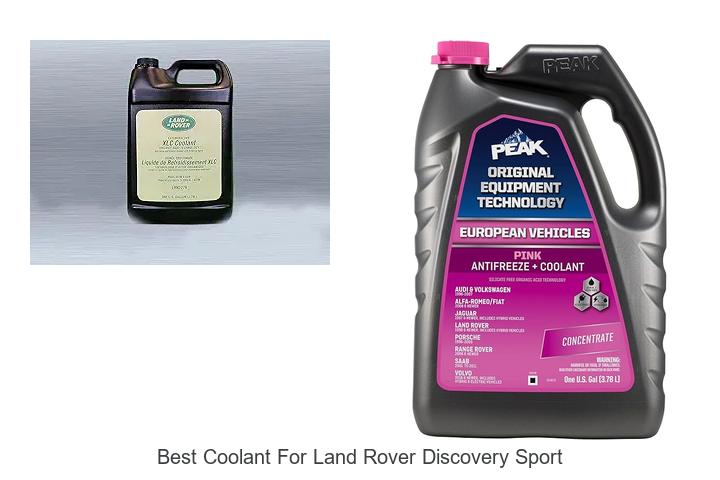 Top 12 Best Coolant For Land Rover Discovery Sport Now!