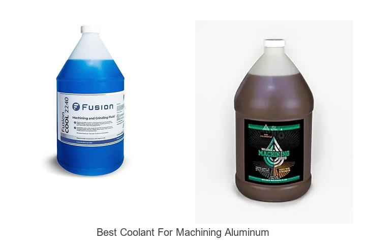 Top 15 Best Coolant For Machining Aluminum Revealed!