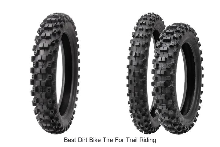 Top 15 Best Dirt Bike Tire for Trail Riding You Must Try
