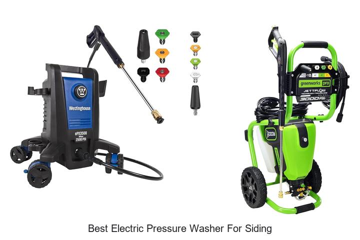 Top 12 Best Electric Pressure Washer for Siding You Need!