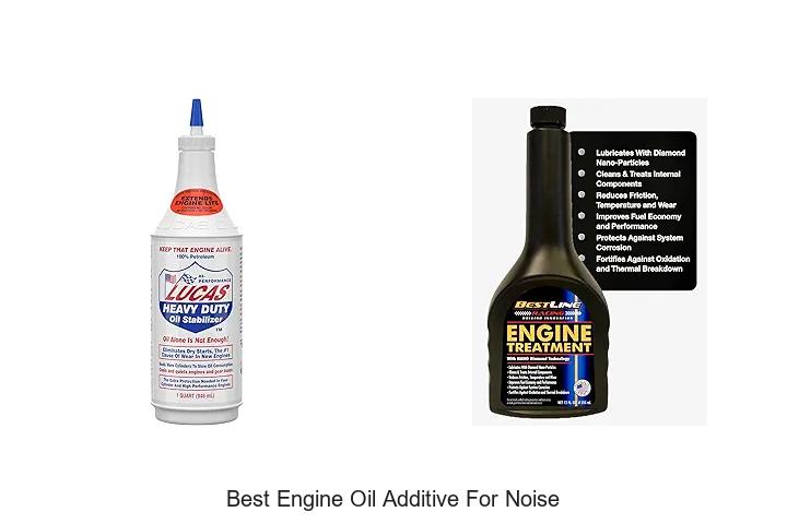 Top 15 Best Engine Oil Additive For Noise You Must Try Now