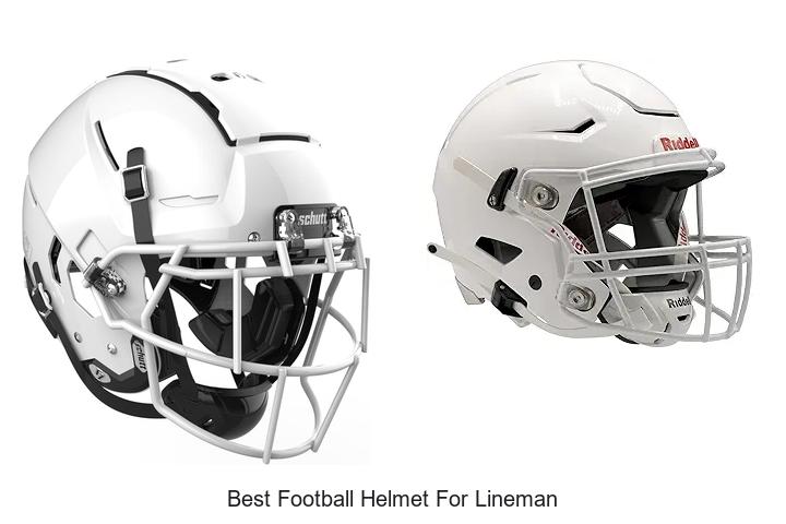 Top 15 Best Football Helmet for Lineman You Can’t Miss
