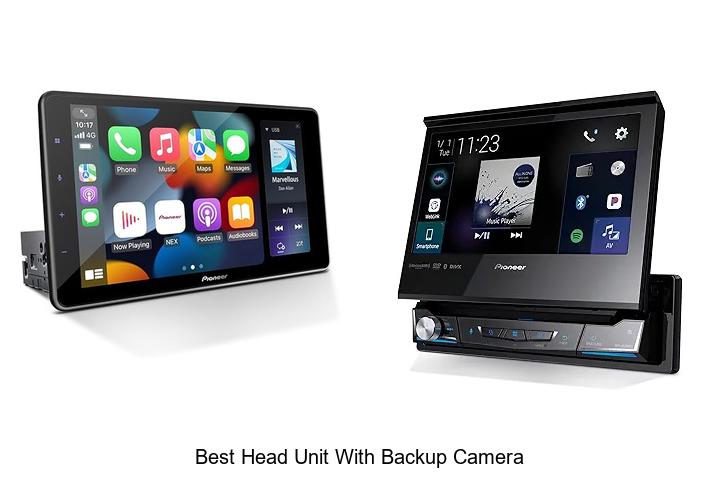 Top 15 Best Head Unit With Backup Camera You Must See!