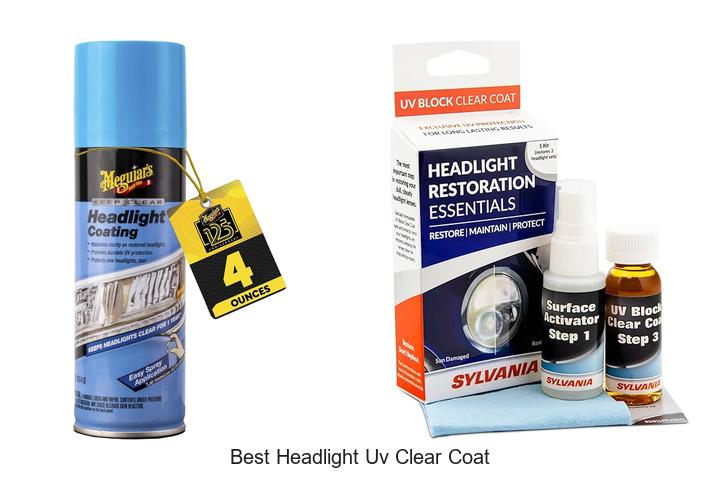 Top 12 Best Headlight UV Clear Coat You Can’t Miss!