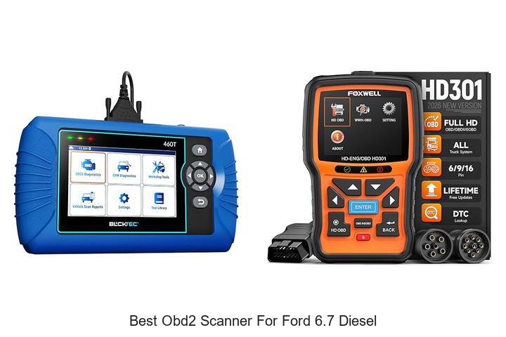 Top 12 Best OBD2 Scanner for Ford 6.7 Diesel Revealed
