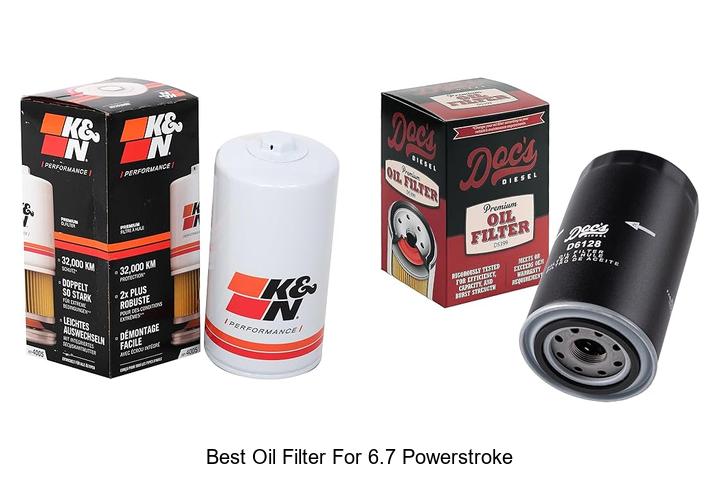 Top 15 Best Oil Filter For 6.7 Powerstroke That Last
