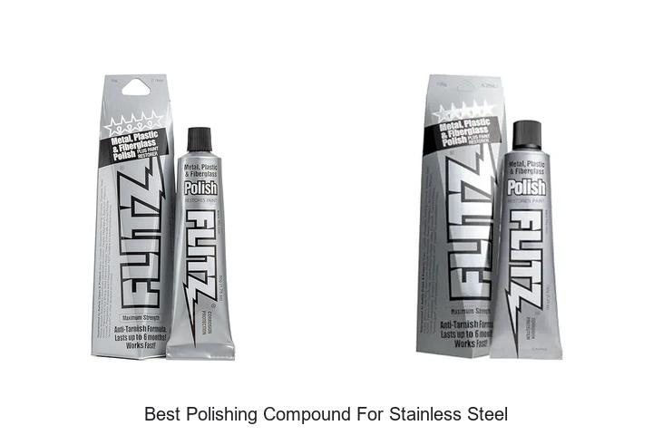 Top 12 Best Polishing Compound For Stainless Steel Revealed!