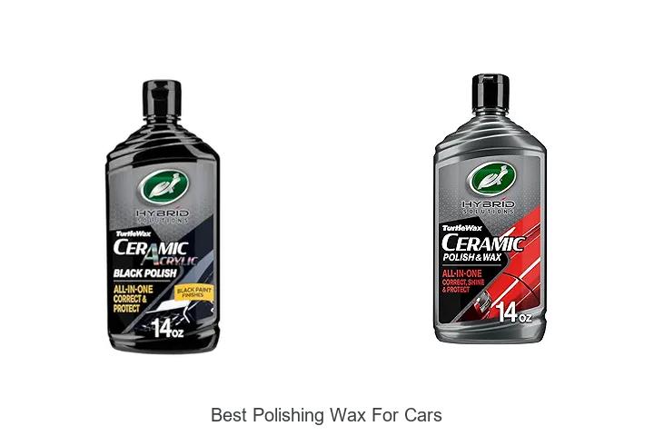 Top 12 Best Polishing Wax for Cars That Will Amaze You!