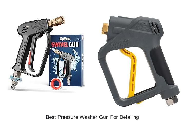 Top 15 Best Pressure Washer Gun for Detailing Revealed!