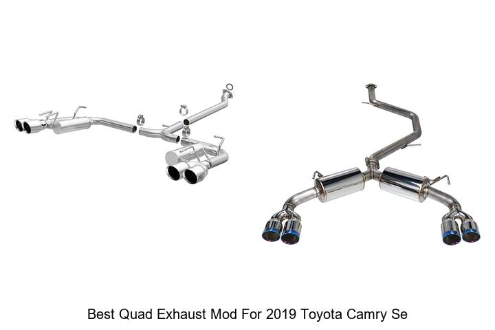 Top 12 Best Quad Exhaust Mod for 2019 Toyota Camry SE Revealed!