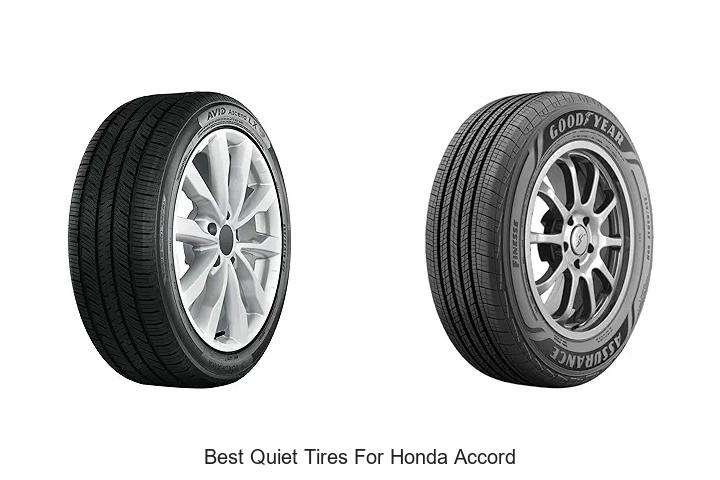 Top 12 Best Quiet Tires for Honda Accord You Must Try Now