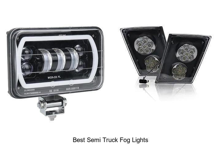 Top 15 Best Semi Truck Fog Lights That Will Blow Your Mind