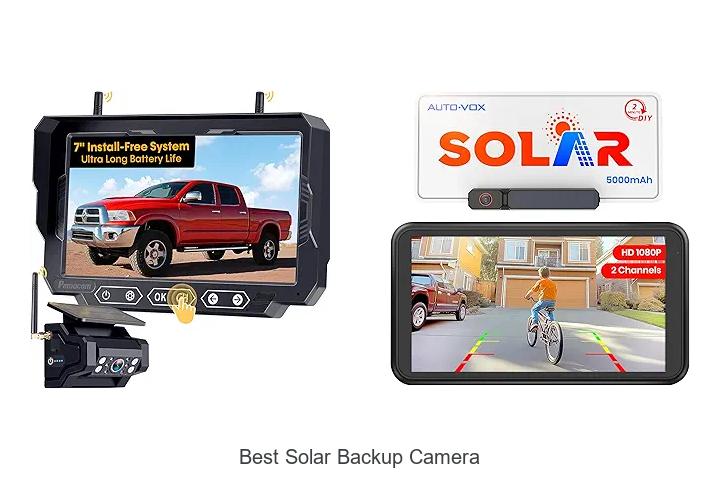 Top 12 Best Solar Backup Camera That Will Wow You!