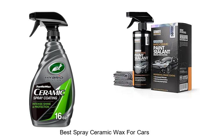 Top 12 Best Spray Ceramic Wax For Cars You Need Now!