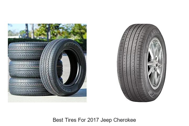 Top 15 Best Tires for 2017 Jeep Cherokee That Boost Performance!
