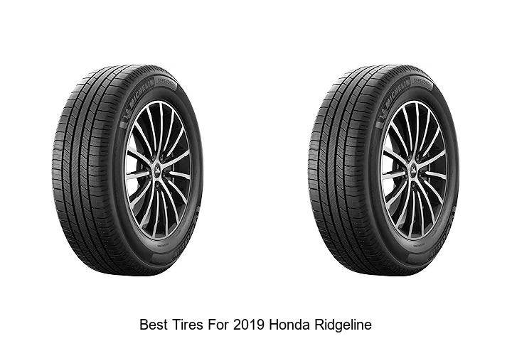 Top 15 Best Tires For 2019 Honda Ridgeline You Need Now