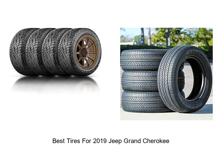 Top 15 Best Tires for 2019 Jeep Grand Cherokee Revealed!