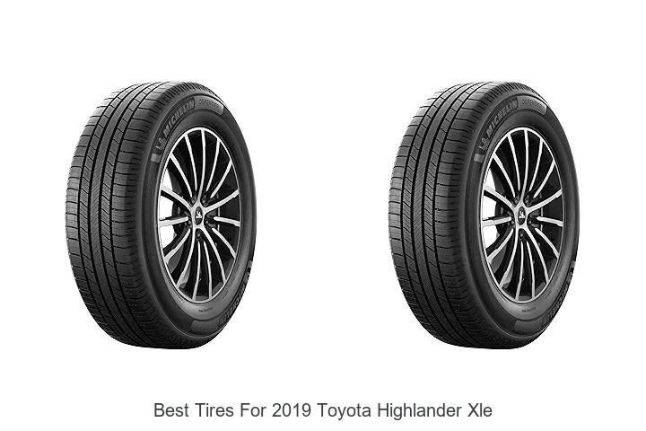 Top 12 Best Tires for 2019 Toyota Highlander XLE Revealed!