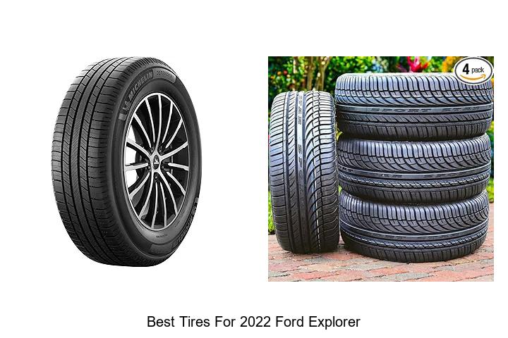 Top 15 Best Tires for 2022 Ford Explorer You Must See!
