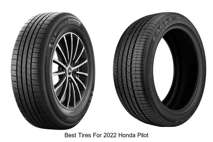 Top 15 Best Tires for 2022 Honda Pilot That Will Shock You