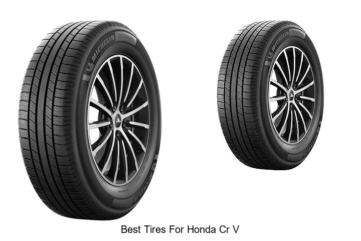 Top 15 Best Tires For Honda CR V That Blow Minds