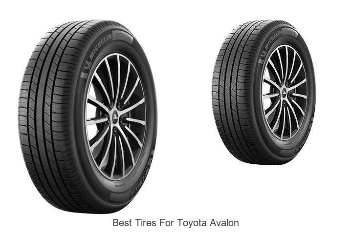 Top 15 Best Tires for Toyota Avalon That You Can’t Miss