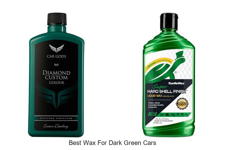 Top 12 Best Wax For Dark Green Cars That Shine Instantly