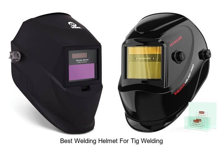 Top 12 Best Welding Helmet For TIG Welding You Need Now