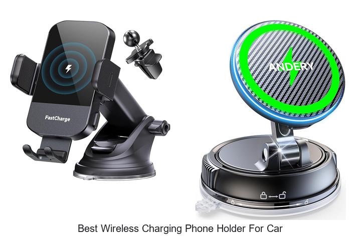 Top 15 Best Wireless Charging Phone Holder for Car Revealed!