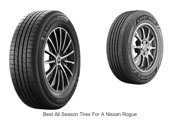 Top 12 Best All Season Tires For A Nissan Rogue Revealed!