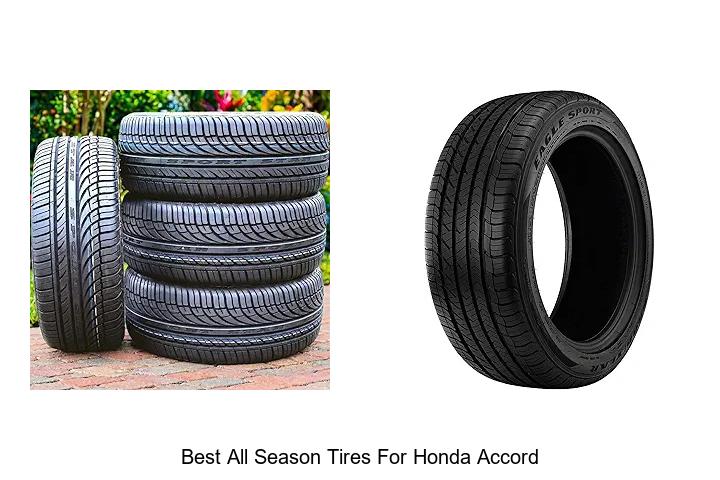 Top 15 Best All Season Tires For Honda Accord Revealed!
