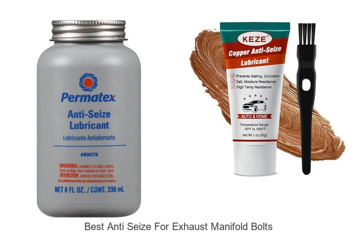 Top 15 Best Anti Seize for Exhaust Manifold Bolts Revealed