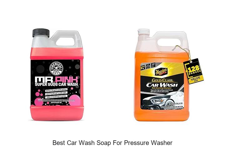 Top 15 Best Car Wash Soap for Pressure Washer Revealed!