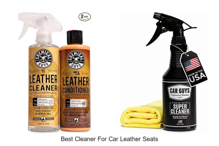 Top 12 Best Cleaner For Car Leather Seats You Must Try Now